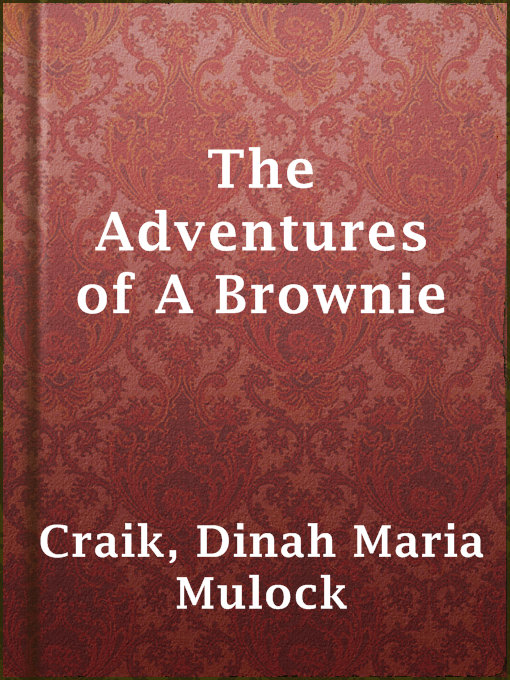 Title details for The Adventures of A Brownie by Dinah Maria Mulock Craik - Available